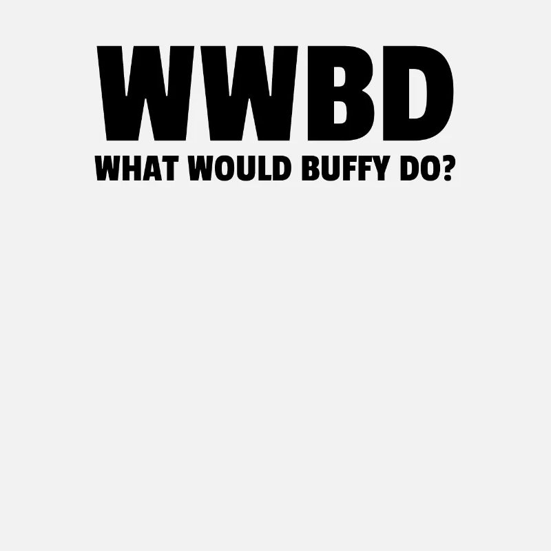 Wwbd What Would Buffy Do?