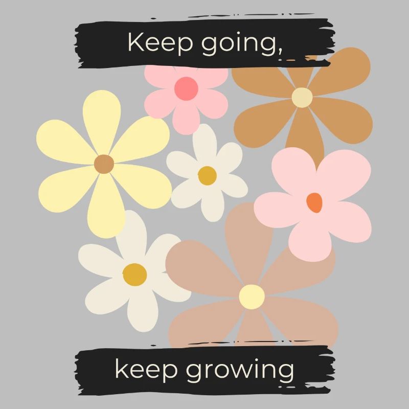 Keep going, keep growing