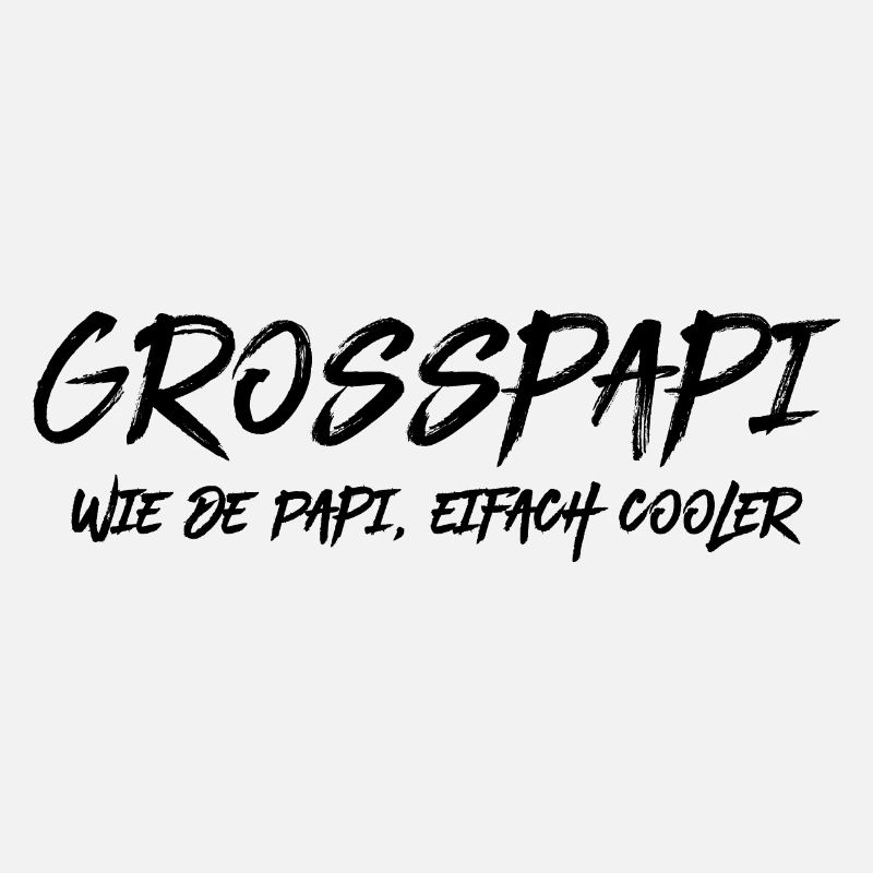 Grosspapi wie de Papi bescht Grosspapi Opa Schweiz