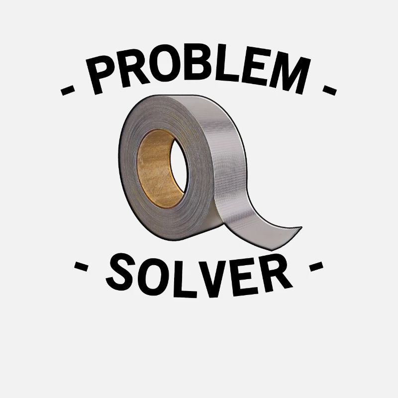 Duct Tape - problem solver, funny, gift