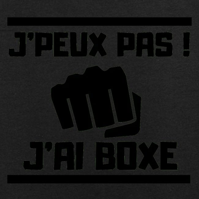 J PEUX PAS J AI BOXE