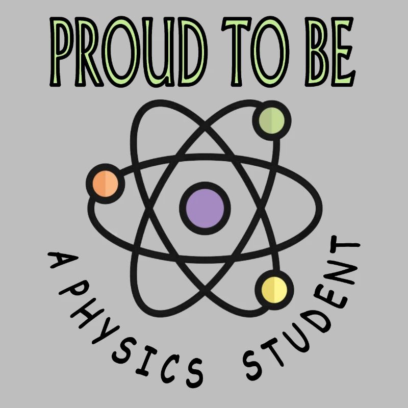 Proud Physics Student Study Physics Gift