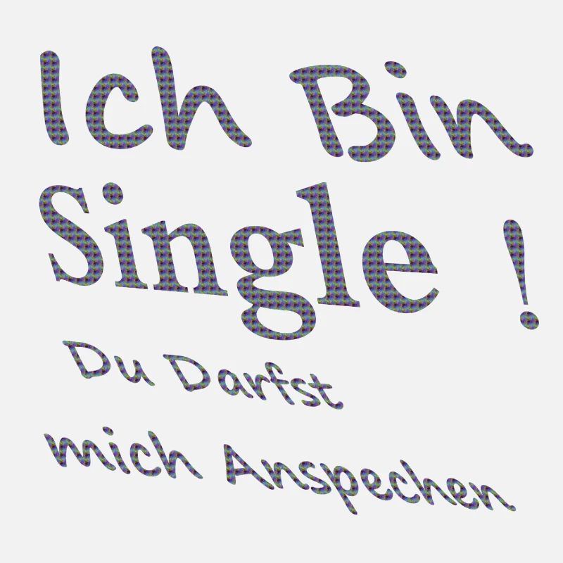 Ich bin single! du Darfst mich ansprechen
