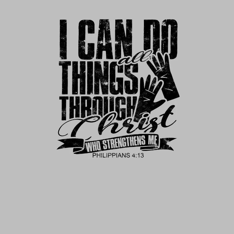 I can do all things through christ who