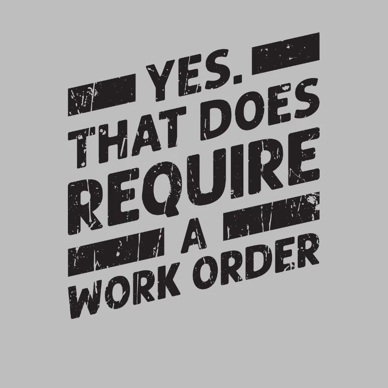 Yes that does require a work order - IT