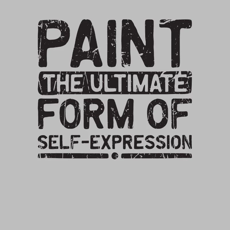 Paint - the ultimate form of self-expression -