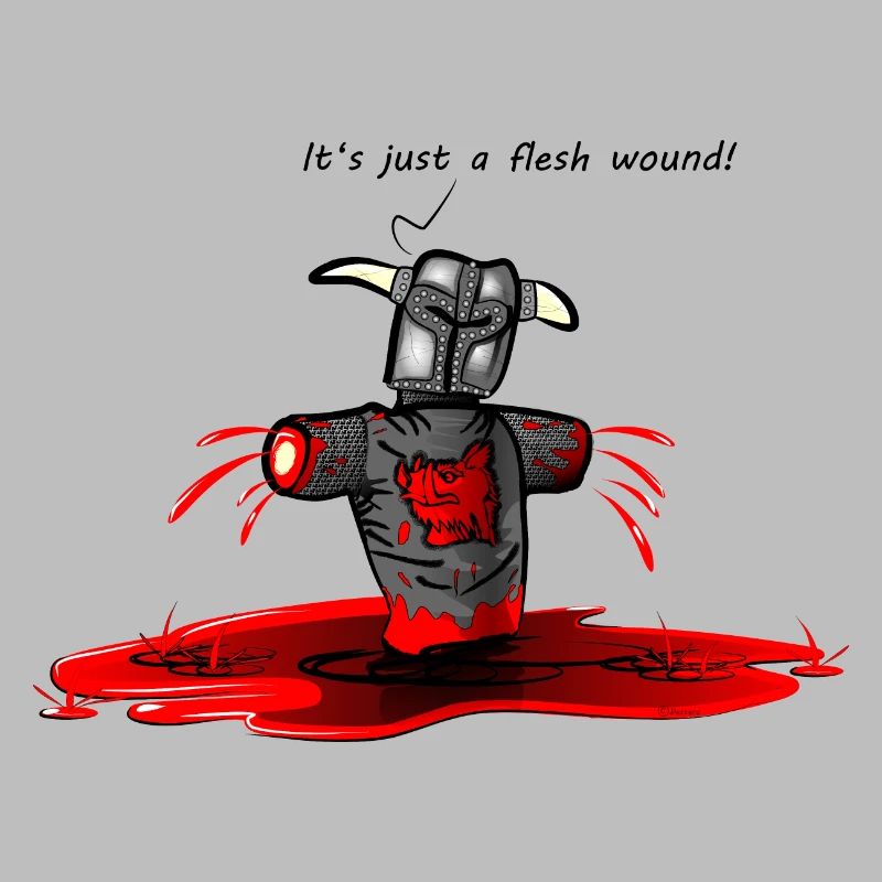 Just a flesh wound!