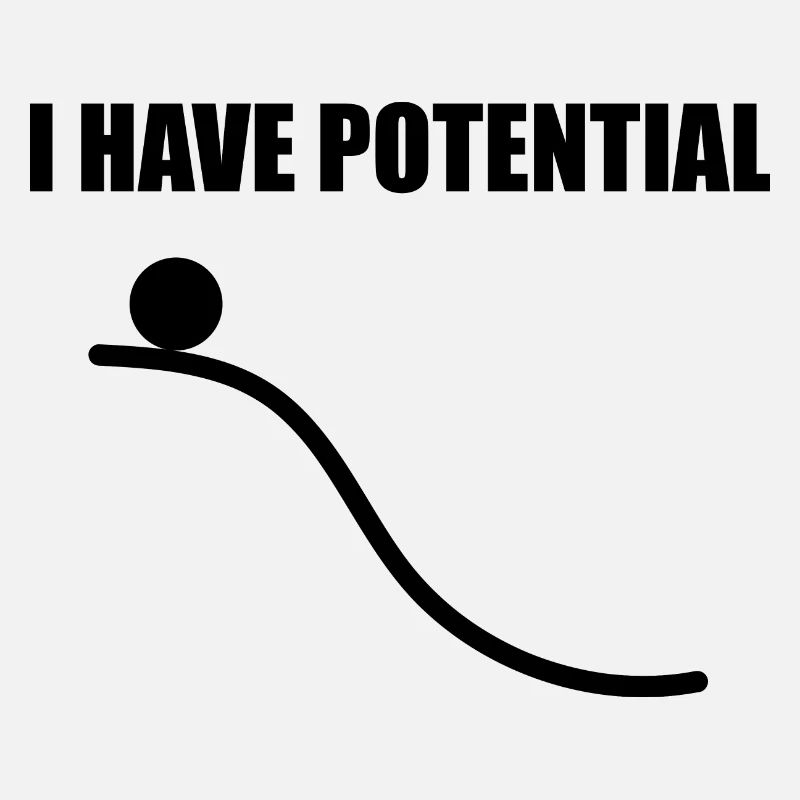 I have Potential Physiker physik physikalisch Math