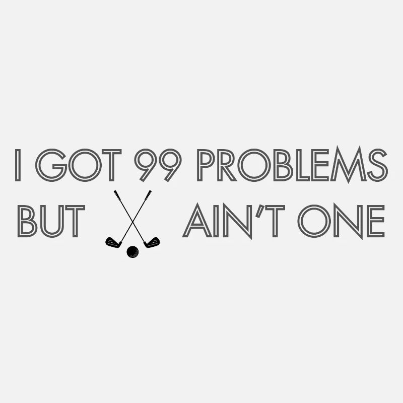 99 Problems - Golf