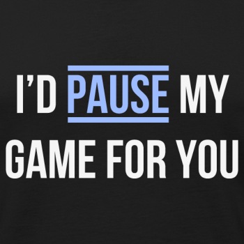 I'd pause my game for you - Singlet for men