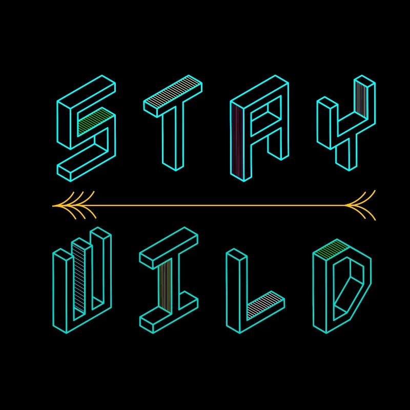 Stay wild in 3D, ein cooles Statement