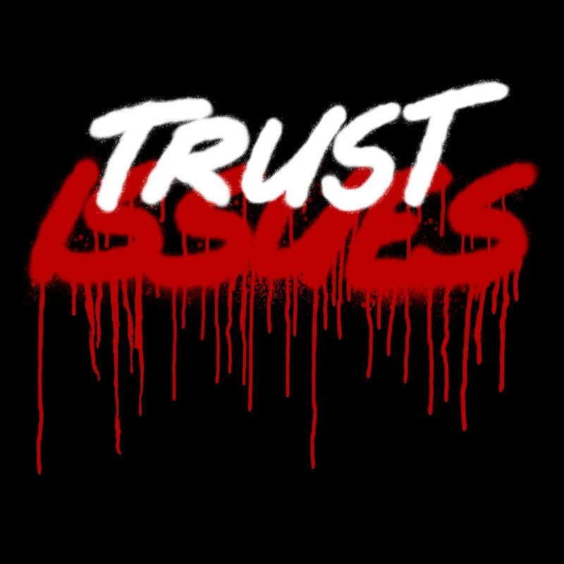 Trust problem Trust issues Quote Issue Spray