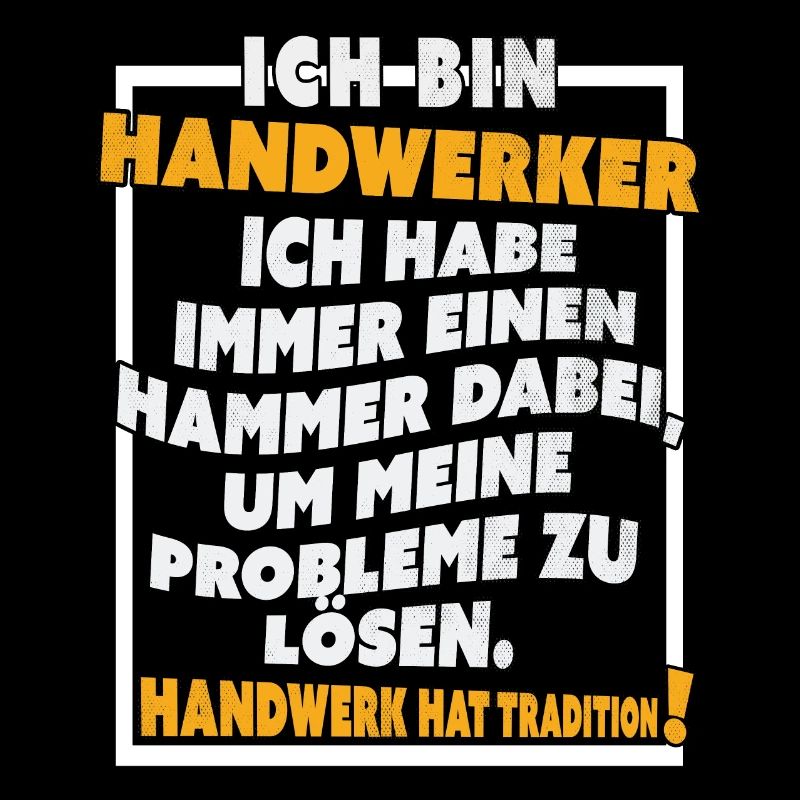 Ich bin Handwerker Lustige Handwerkerspruch