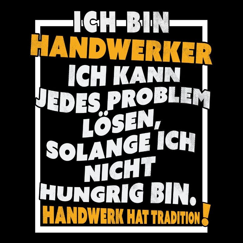 Ich bin Handwerker Lustige Handwerkerspruch