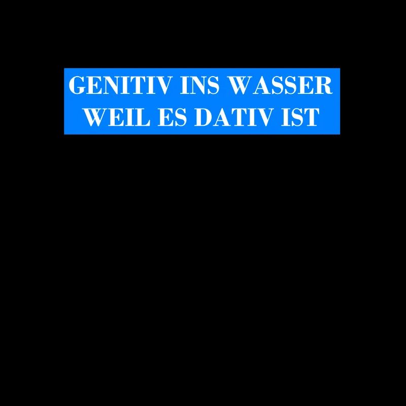 GENITIV INS WASSER WEIL ES DATIV IST - Grammatik