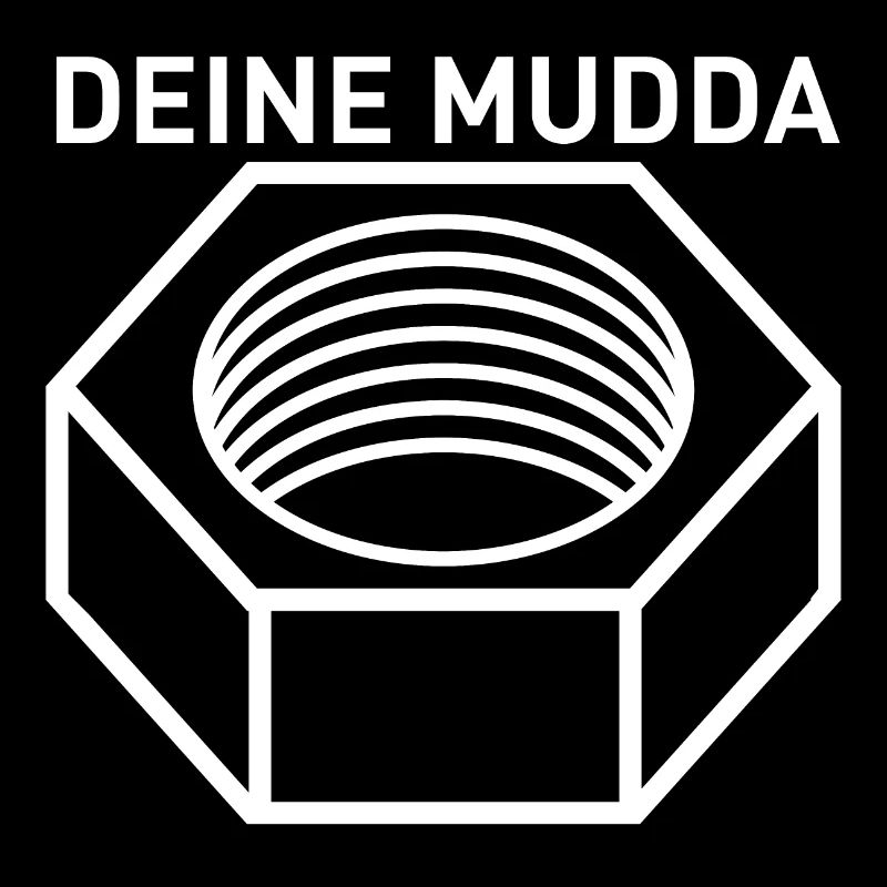 Deine Mudda Design Motiv mit Schraubenmutter