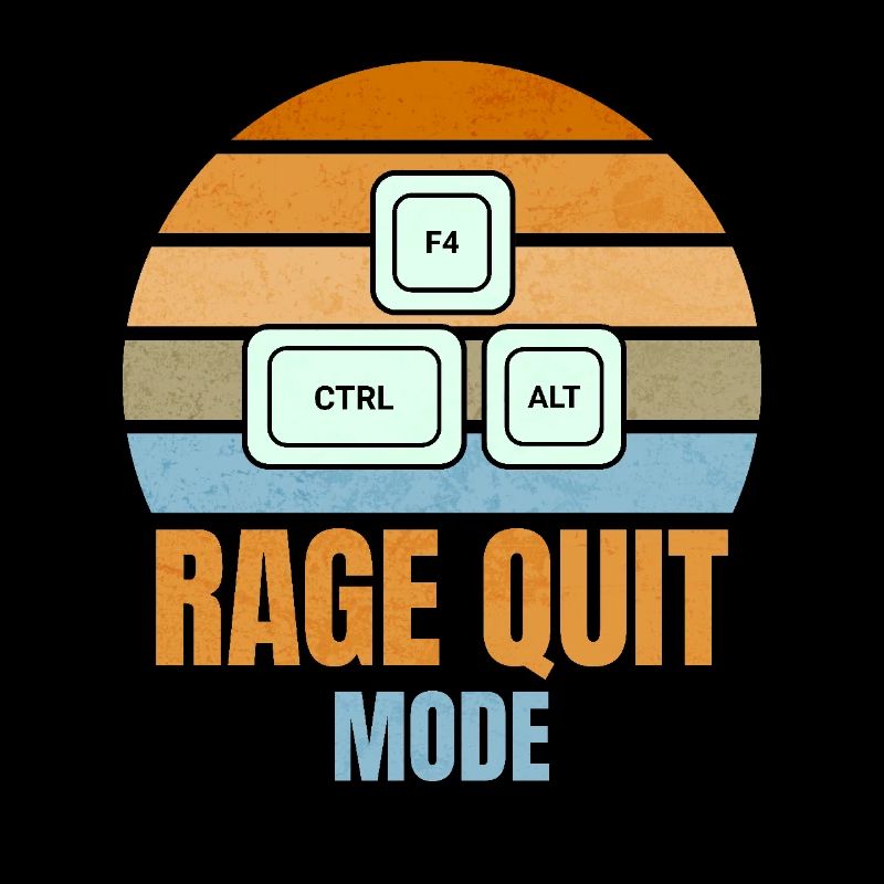 Mode Rage Quit - CTRL + ALT + F4 pour les joueurs
