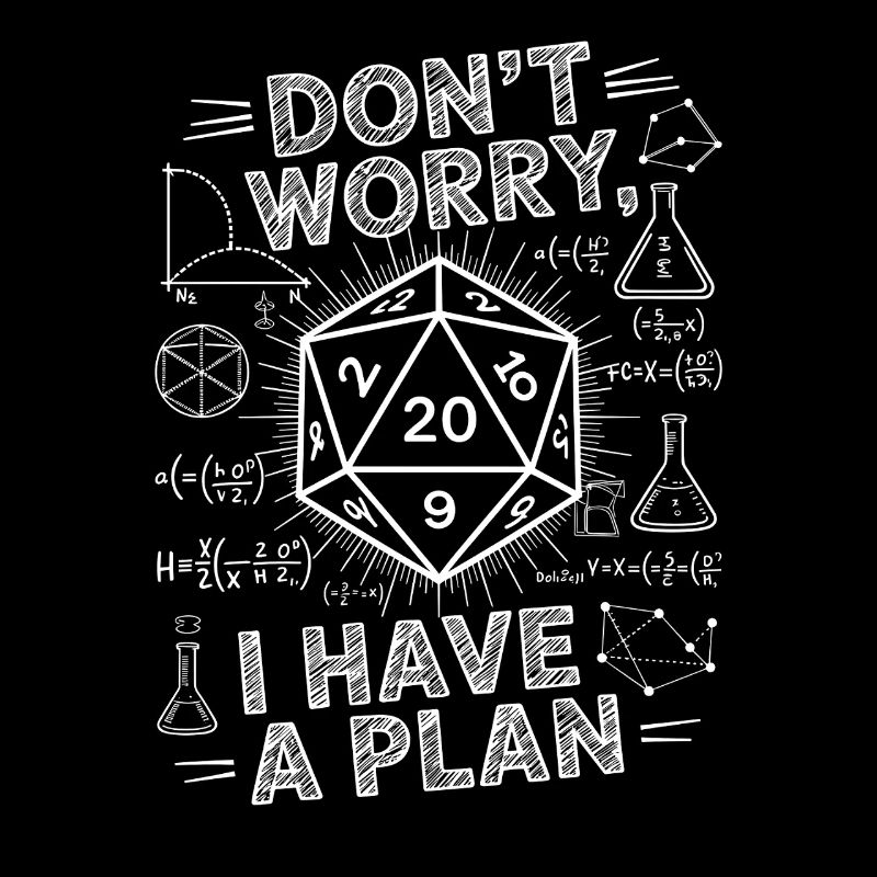 Ne vous inquiétez pas, j’ai un plan D20 Dice