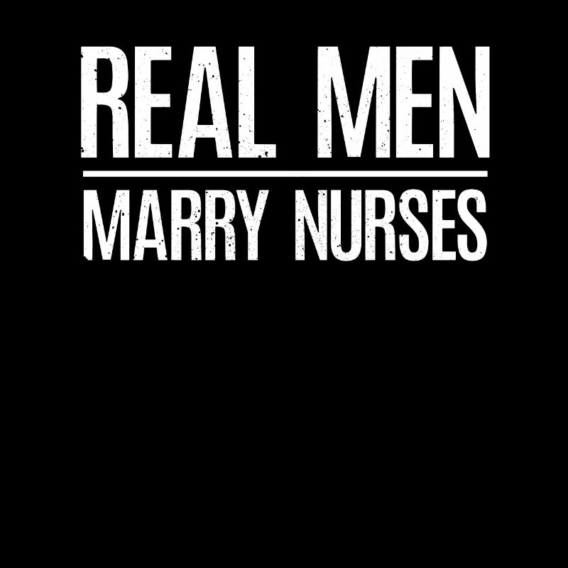 Real Men Marry Nurses Krankenschwester Ehemann