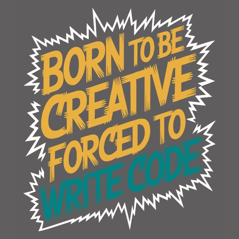 « Né pour être créatif, forcé d’écrire du code » drôle