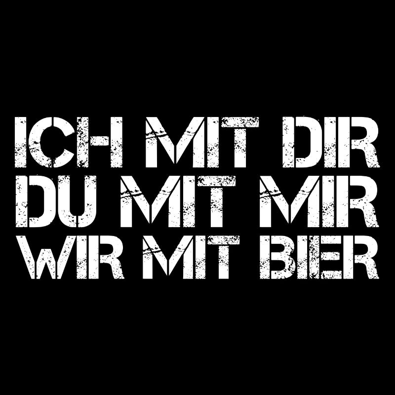 Biertrinker - Ich Mit Dir Du Mit Mir Wir Mit Bier