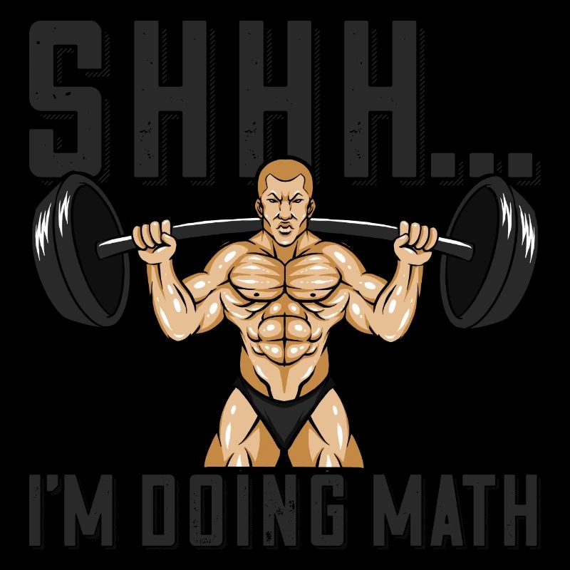 Bodybuilder Shhh I do math barbell