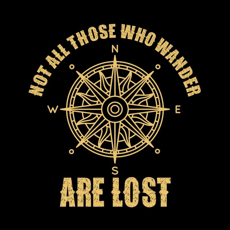 Not all those who wander are lost