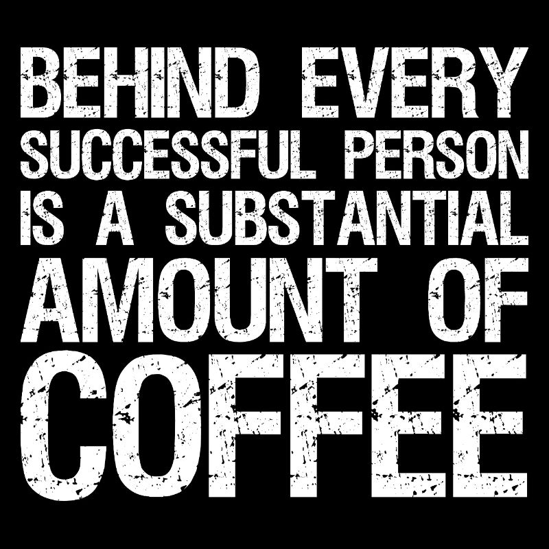 behind every successful person is a substantial