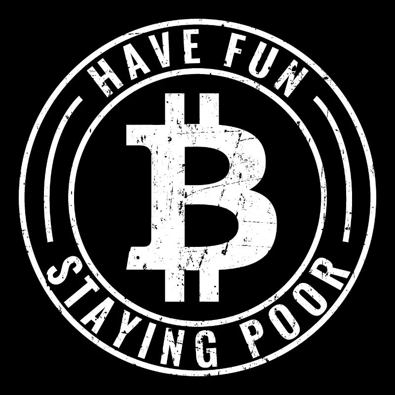 Bitcoin Have Fun Staying Poor Vintage Distressed