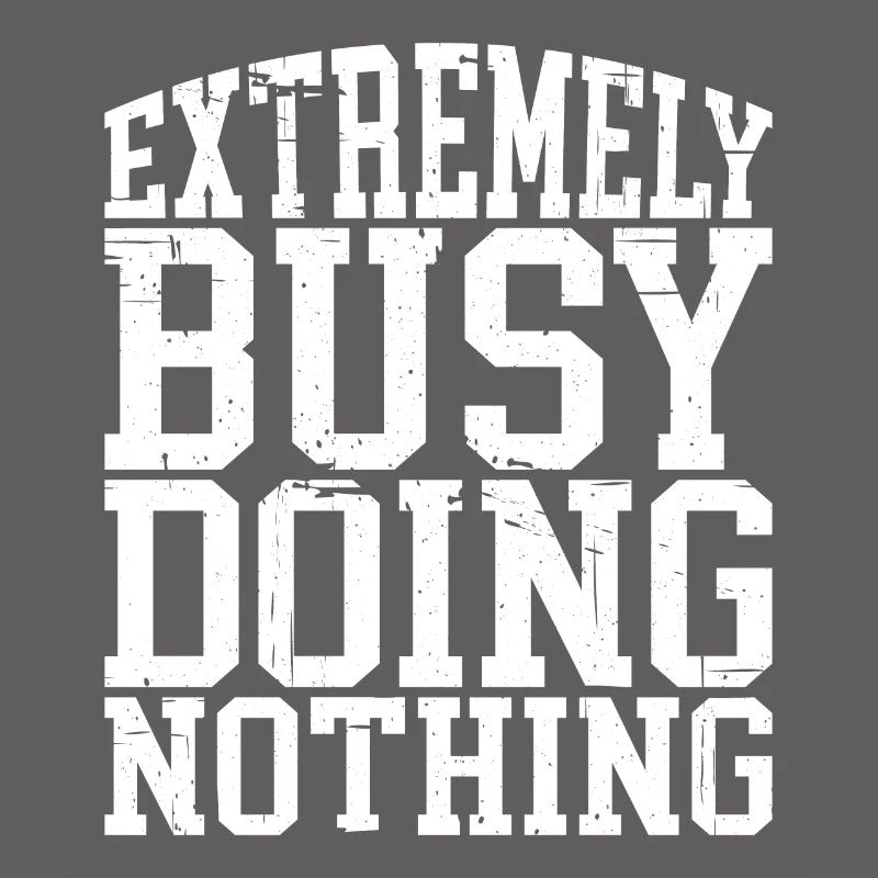 Extremely Busy Doing Nothing 4