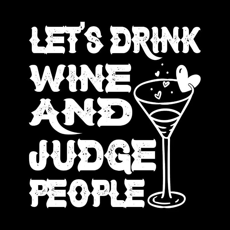 Let's Drink Wine And Judge People 9