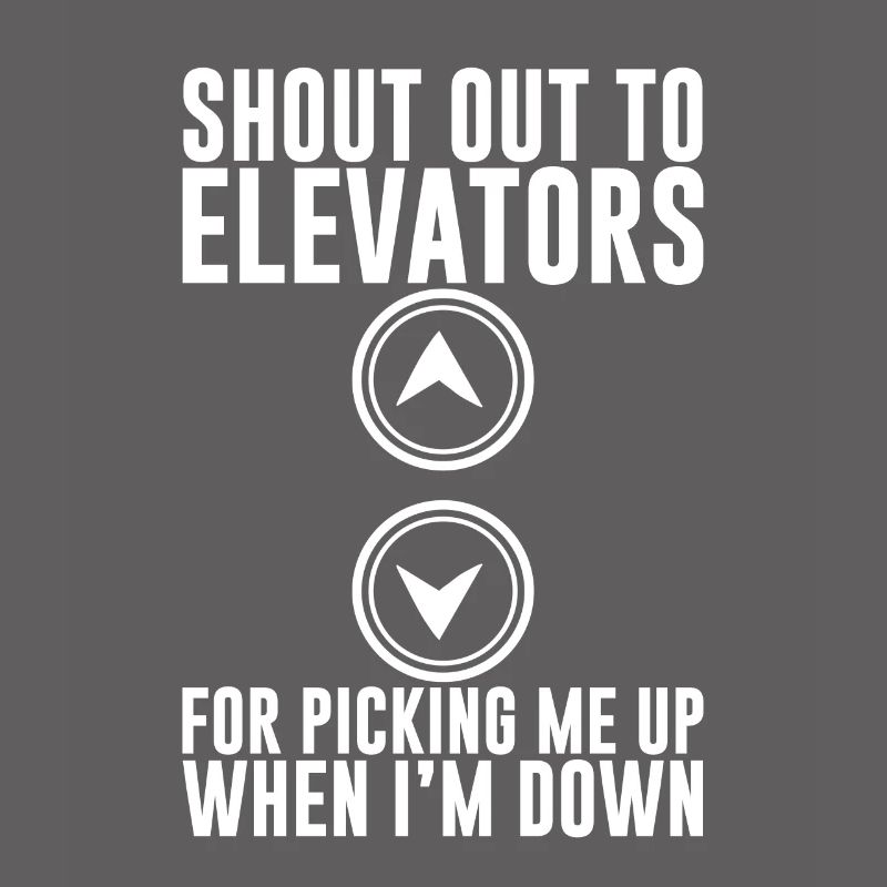 To Elevators For Picking Me Up When I'm Down 2