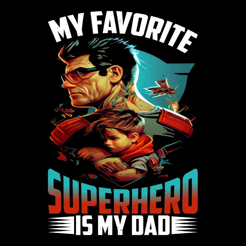 Mon super-héros préféré est mon père 21 ans