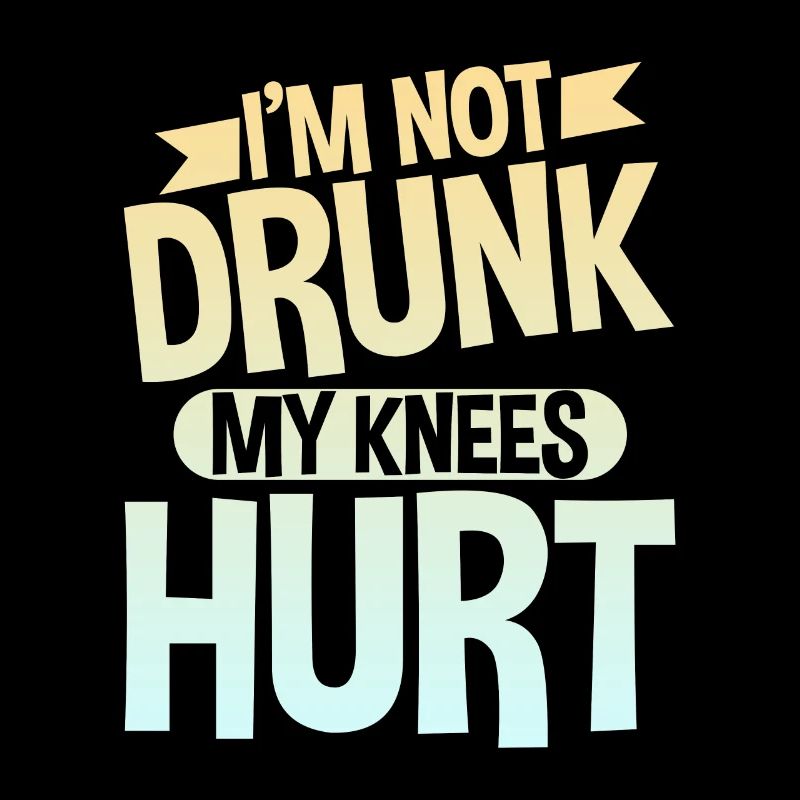 I'm Not Drunk My Knees Hurt 4
