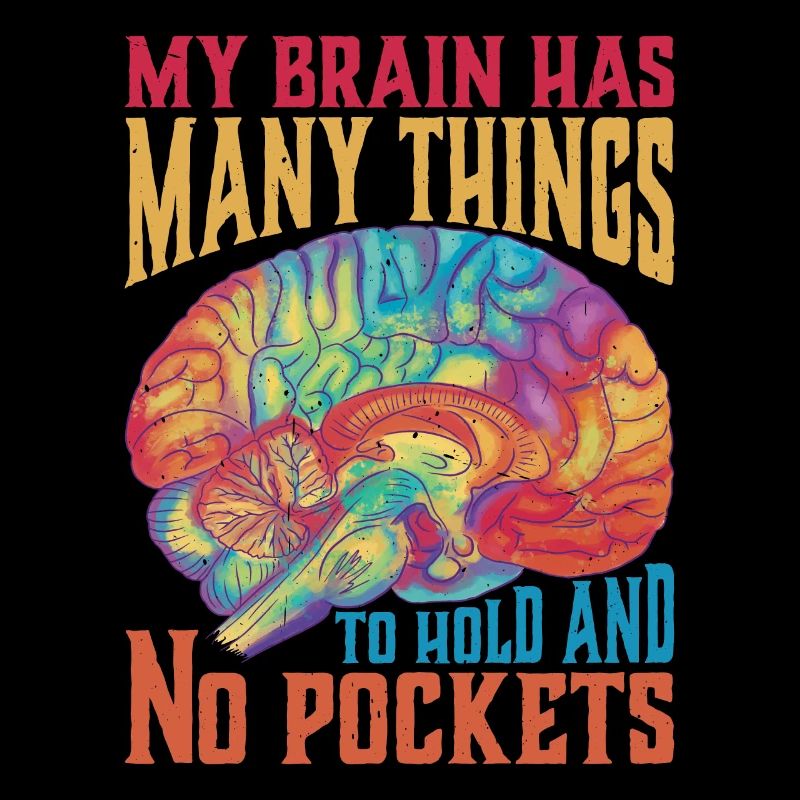 My Brain Has Many Things To Hold And No Pockets 2