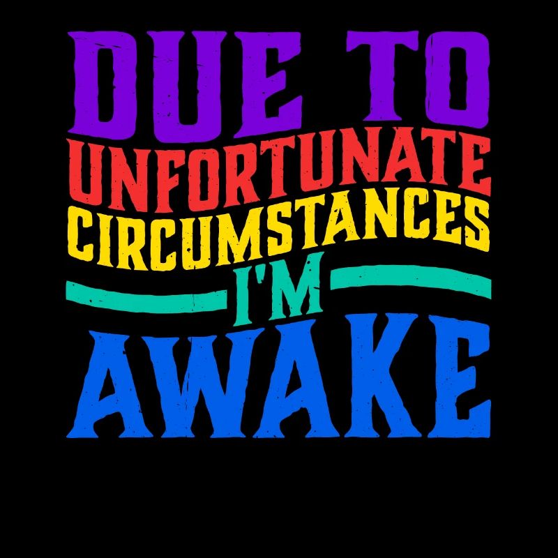 Due To Unfortunate Circumstances, I'm Awake 5