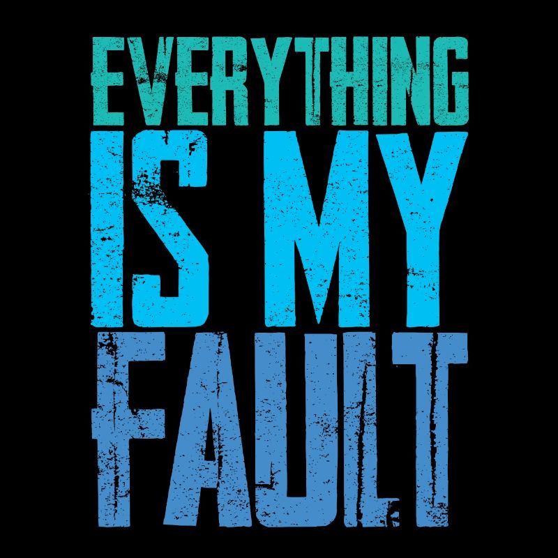 Everything Is My Fault 4