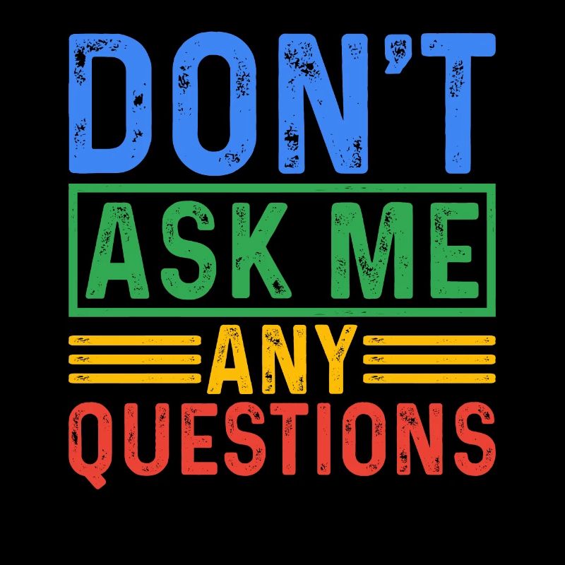 Don't Ask Me Any Questions 5