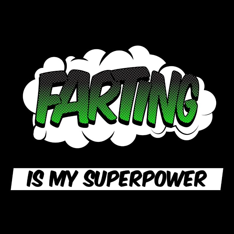 fartingis my super power