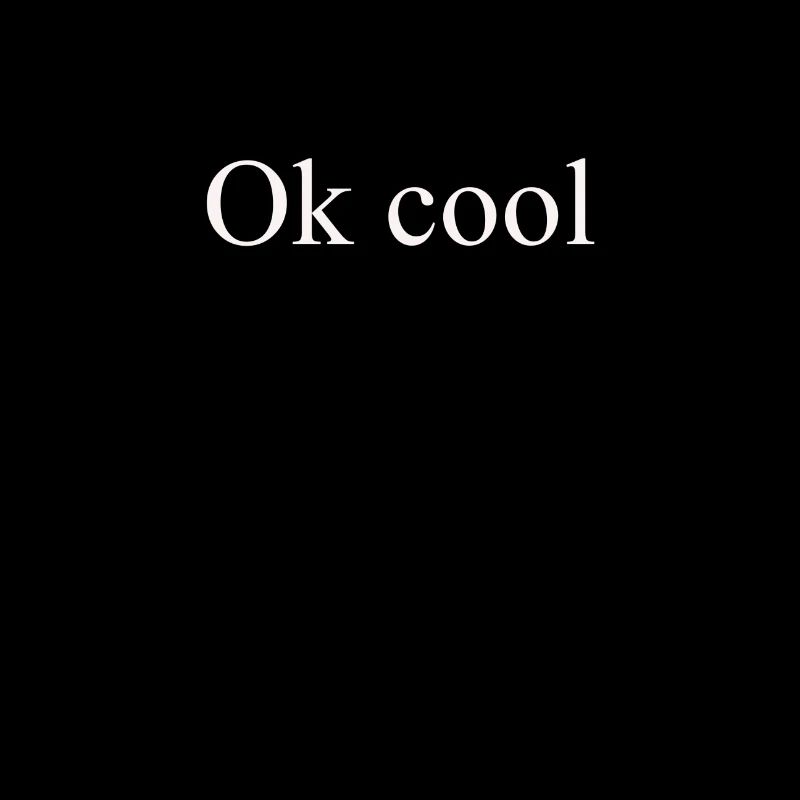 Ok Cool