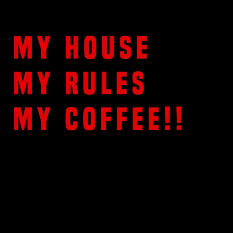 ma maison mes règles mon café
