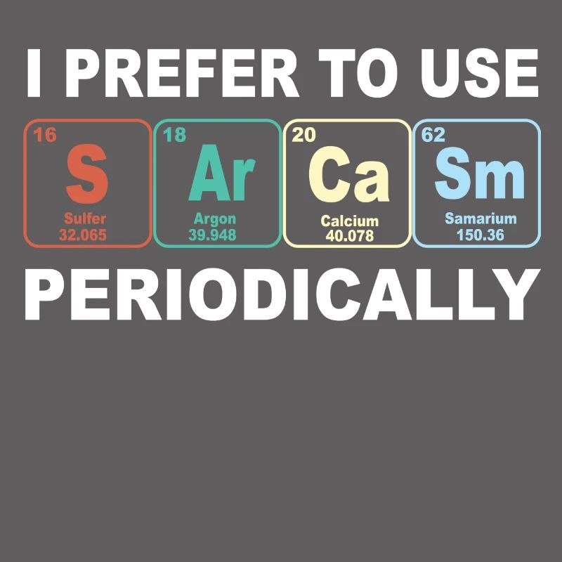 sarcasm éléments chimiques sarcasmus chimie stupide