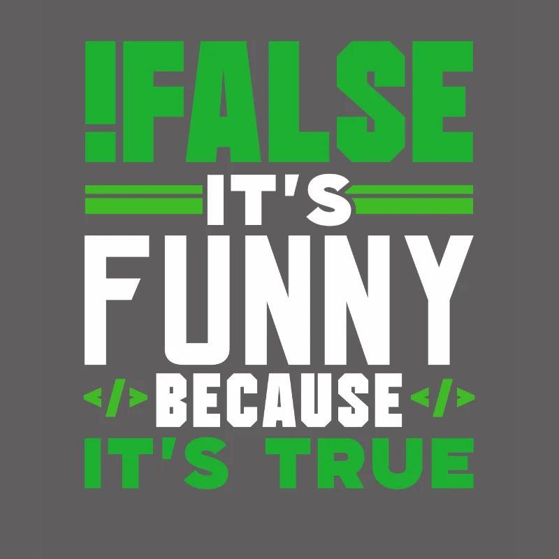 false it's funny because it's true false true