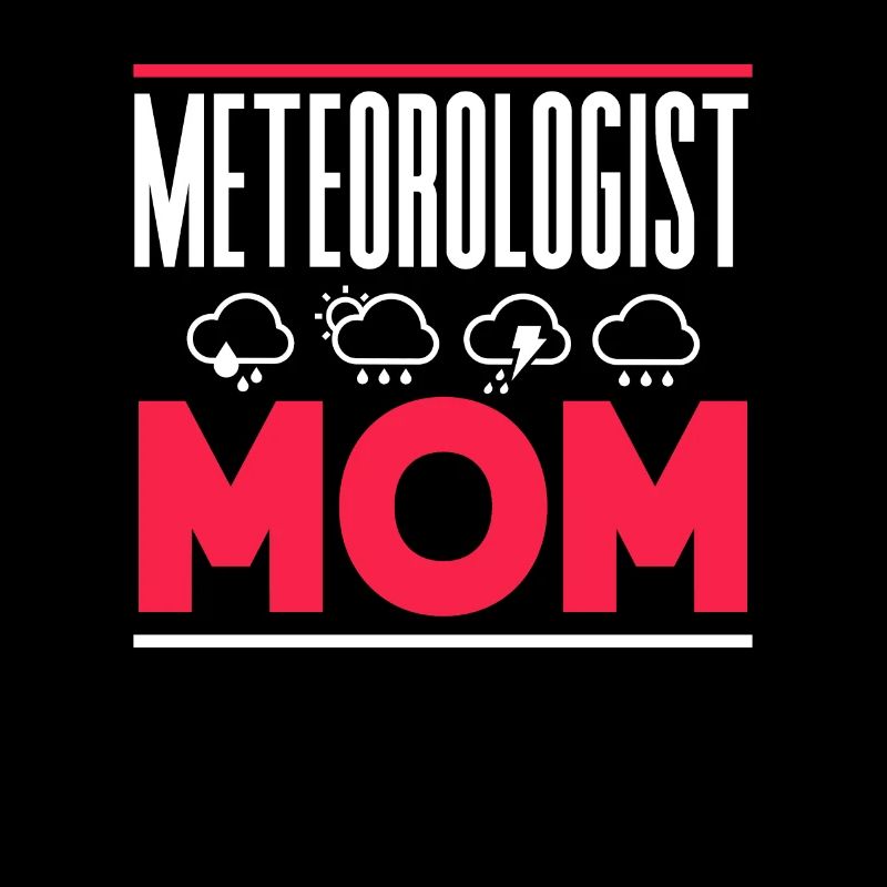 Meteorologist Mama Profession Meteorologist Meteorology