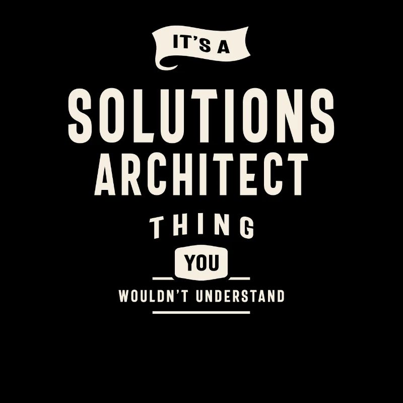 Funny Job Occupation Solutions Architect