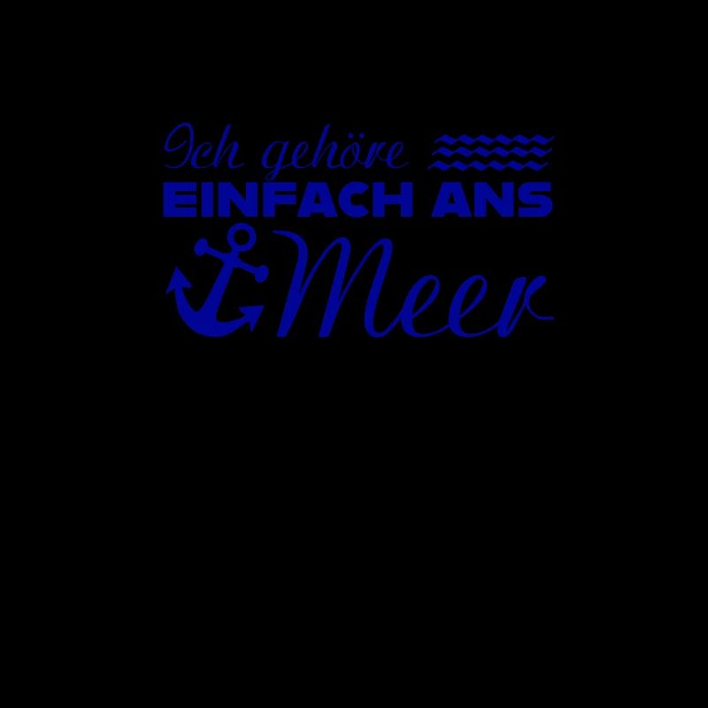 ICH GEHÖRE EINFACH ANS MEER Spruch Geschenk Anker