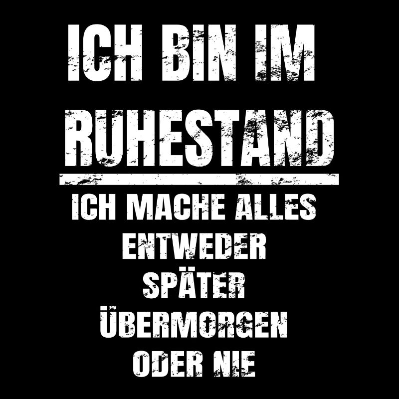 Ich bin im Ruhestand Rente Geschenk