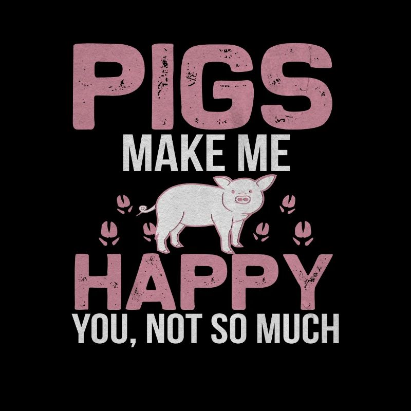 Les cochons me rendent heureux, pas tellement!
