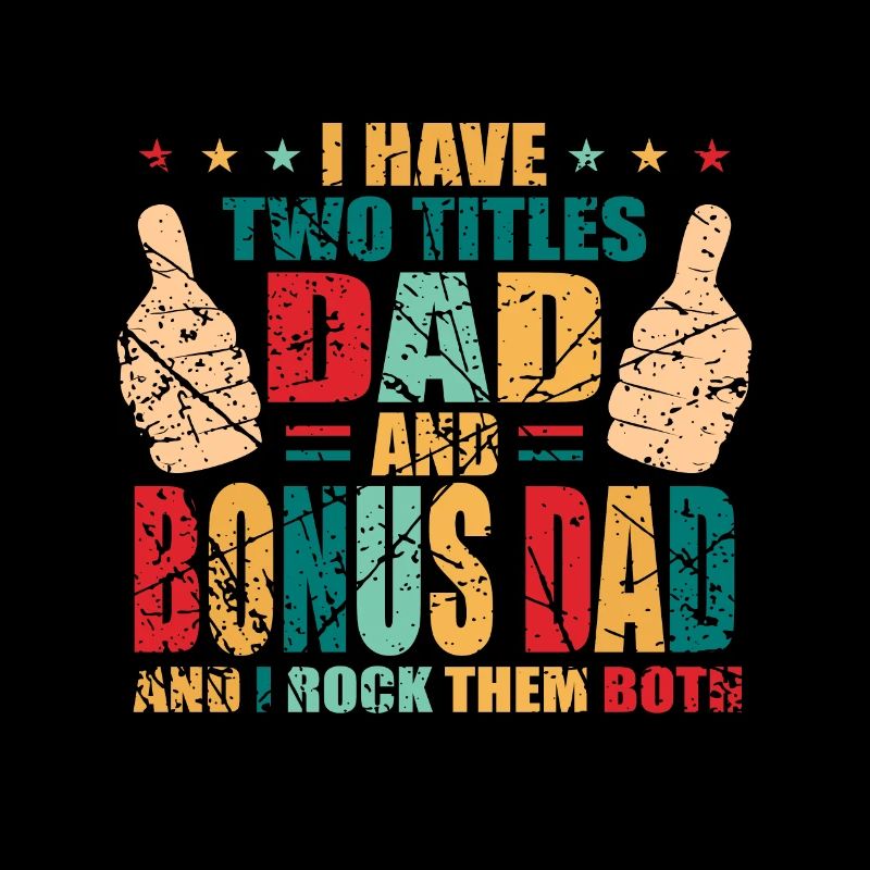Bonus Dad Bonus Dad Saying Stepfather Steppapa