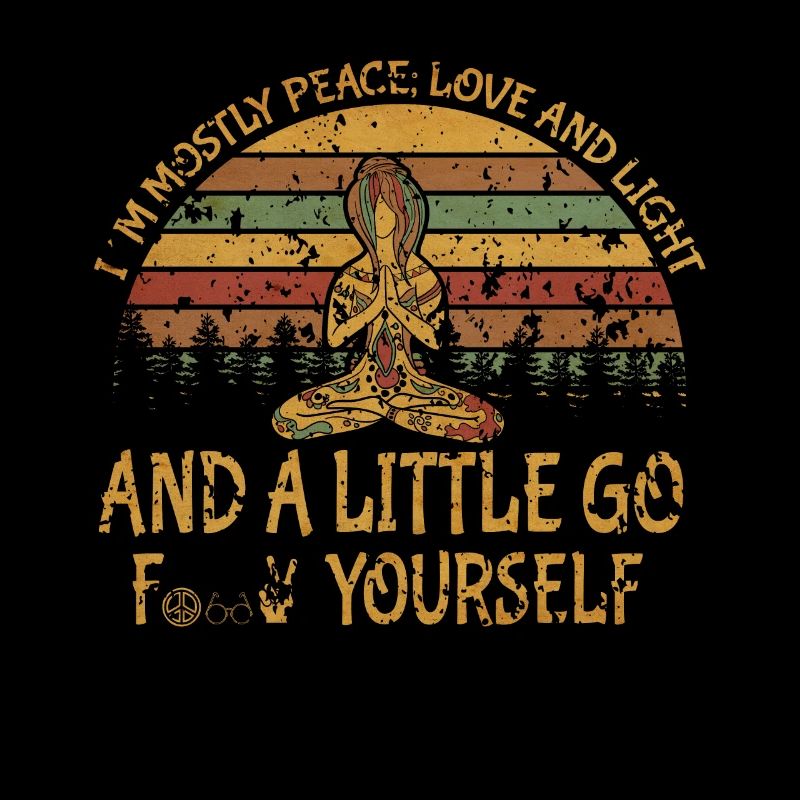 I´m Mostly Peace Love And Light